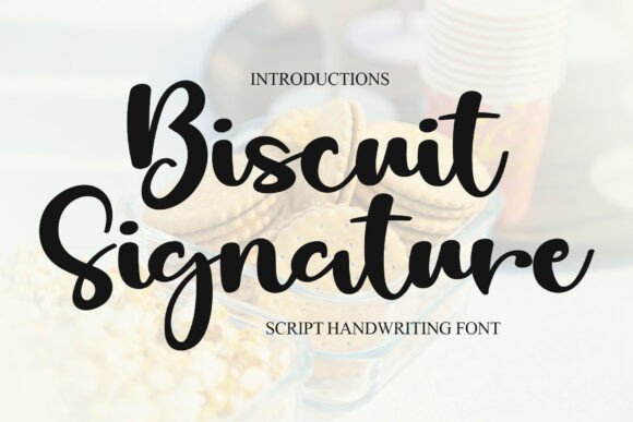 Biscuit Signature: A Script Font with Commanding Style