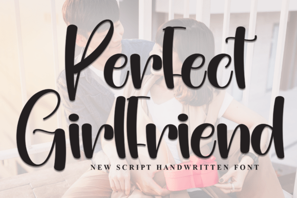 Perfect Girlfriend: A Font That Feels Like a Handwritten Note